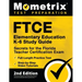FTCE Elementary Education K-6 Study Guide Secrets for the Florida Teacher Certification Exam, Full-Length Practice Test, Step-by-Step Video Tutorials: