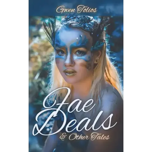 Fae Deals & Other Tales: A fantasy short story collection
