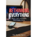 Rethinking Everything: When Faith and Reality Don't Make Sense