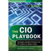 The CIO Playbook: Strategies and Best Practices for It Leaders to Deliver Value