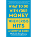 What to Do with Your Money When Crisis Hits: A Survival Guide