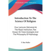 Introduction To The Science Of Religion: Four Lectures Delivered At The Royal Institution, Two Essays On False Analogies And The Philosophy Of Mytholo