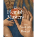 The Flemish Masters: From Van Eyck to Bruegel