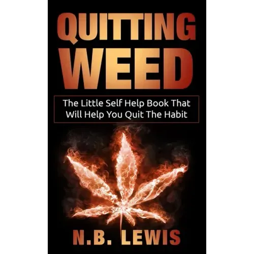 Quit Weed: The Little Self Help Book That Will Help You Quit The Habit