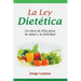 La Ley Dietética: La clave de Dios para la salud y la felicidad