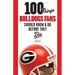 100 Things Bulldogs Fans Should Know & Do Before They Die