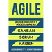 Agile: Agile Project Management, Kanban, Scrum, Kaizen