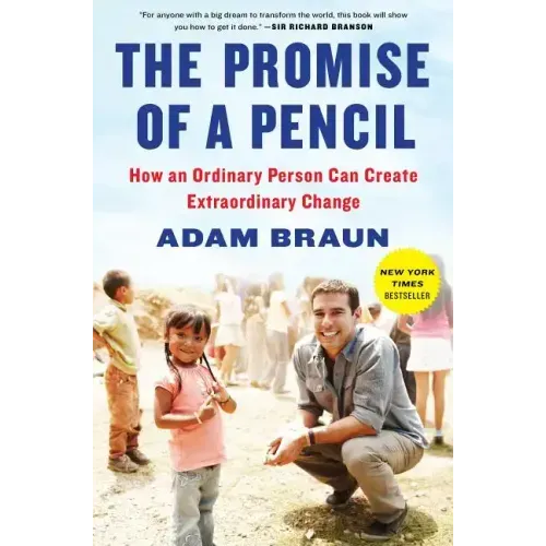 The Promise of a Pencil: How an Ordinary Person Can Create Extraordinary Change