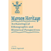 Maroon Heritage: Archaeological, Ethnographic and Historical Perspectives