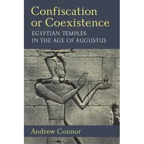 Confiscation or Coexistence: Egyptian Temples in the Age of Augustus