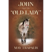 John and the "Old Lady"