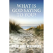 WHAT IS GOD SAYING TO YOU? A Journey Through The Book of Proverbs