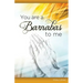 You Are a Barnabas to Me