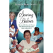 Saving Babies, the Incredible Story of a Woman Who Heard God's Voice and a Home Called Solve