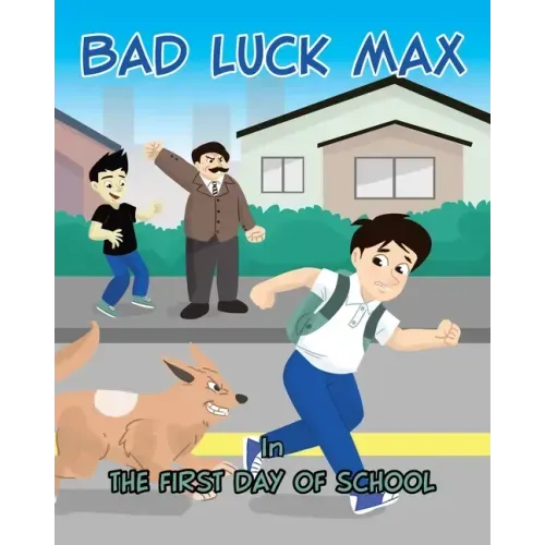Bad Luck Max: In The First Day of School