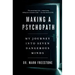 Making a Psychopath: My Journey Into Seven Dangerous Minds