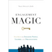 Engagement Magic: Five Keys for Engaging People, Leaders, and Organizations