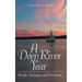 A Deep River Year: People, Passages, and Promises