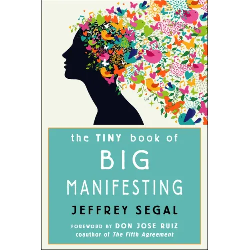 The Tiny Book of Big Manifesting