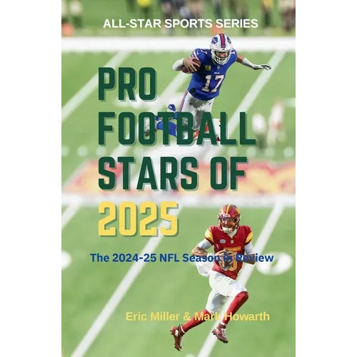 Pro Football Stars of 2025: The 2024-25 NFL Season in Review