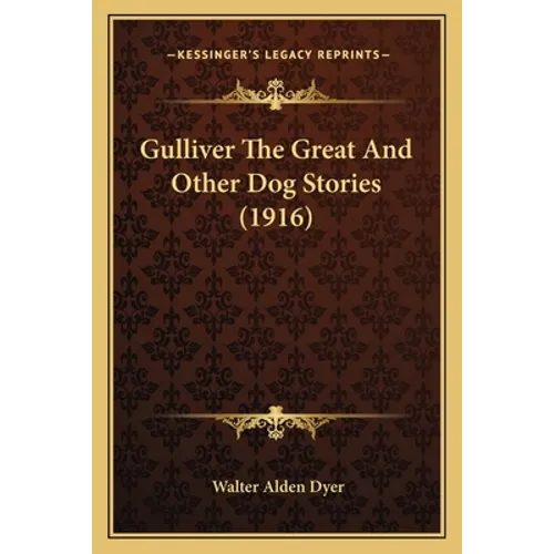 Gulliver The Great And Other Dog Stories (1916)