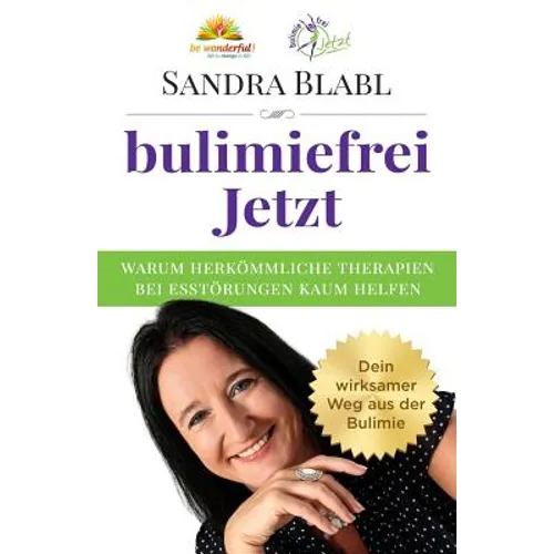 bulimiefrei Jetzt: Warum herkömmliche Therapien bei Essstörungen kaum helfen - Dein wirksamer Weg aus der Bulimie