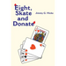 Eight, Skate and Donate