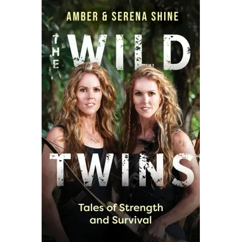 The Wild Twins: Tales of Strength and Survival