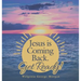 Jesus Is Coming Back. Get Ready!