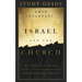 Israel and the Church Study Guide: An Israeli Examines God's Unfolding Plans for His Chosen Peoples