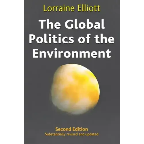The Global Politics of the Environment: Second Edition