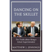 Dancing on the Skillet: Ten Truths about Being a School Superintendent