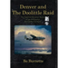 Denver and the Doolittle Raid: The Extraordinary Story of an Ordinary World War II Hero