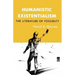 Humanistic Existentialism: The Literature of Possibility
