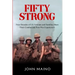 Fifty Strong: Four Decades of US Veterans and Families Share Their Combat and Post-War Experiences