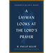 A Layman Looks at the Lord's Prayer
