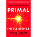 Primal Intelligence: You Are Smarter Than You Know