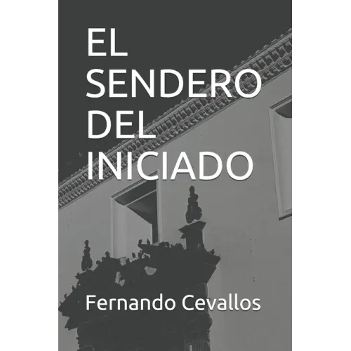 El Sendero del Iniciado: En La Sombra de la Leyenda de Cantuña