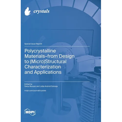 Polycrystalline Materials-from Design to (Micro)Structural Characterization and Applications