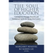 The Soul of Higher Education: Contemplative Pedagogy, Research and Institutional Life for the Twenty-First Century