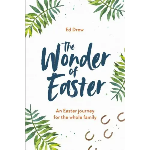 The Wonder of Easter: An Easter Journey for the Whole Family