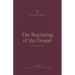The Beginning of the Gospel: A Theology of Mark