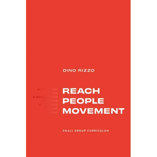 Reach People Movement: Small Group Curriculum