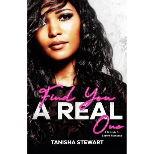 Find You A Real One: A Friends to Lovers Romance