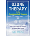 Ozone Therapy for the Treatment of Viruses: The Science and the Promise of Healing with Ozone