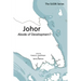 Johor: Abode of Development?
