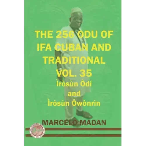 The 256 Odu Ifa Cuban and Traditional Vol. 35 Irosun Odi and Irosun Owonrin