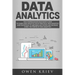 Data Analytics: The Comprehensive Beginner's Guide to Learn Data Analytics with Practical Data Analytics and Statistical to empower an