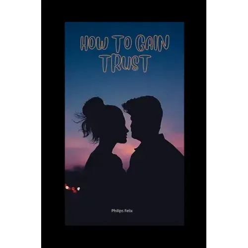 How to Gain Trust: How to Gain Trust Back in a Relationship