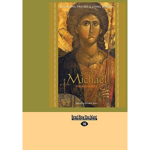 Saint Michael the Archangel: Devotion, Prayers & Living Wisdom